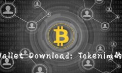 Ethereum Wallet Download: Tokenim的专家独家秘诀