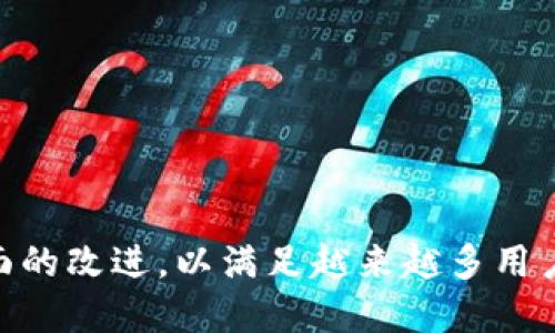 TokenIM 2.0 于 2022 年 10 月上线。这个版本在用户体验、界面设计和功能上进行了多方面的改进，以满足越来越多用户对数字资产管理的需求。如果您需要更多关于 TokenIM 2.0 的信息或功能详情，欢迎告诉我！