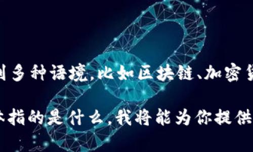 看起来你在询问“Tokenim”的使用方法。但是，Tokenim这个词可能涉及到多种语境，比如区块链、加密货币、或是某个特定软件的名称。为了能更好地帮助你，我需要更多的信息。

如果你能提供一些细节，比如你是想在哪个领域使用Tokenim或者它具体指的是什么，我将能为你提供更准确的指导和信息。期待你的回复！